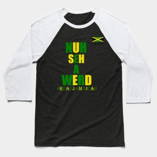 Nuh Seh A Werd, Funny Jamaican Slogan, Kingston Baseball T-Shirt